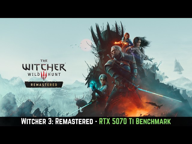 The Witcher 3 Remastered - RTX 5070 Ti Benchmark