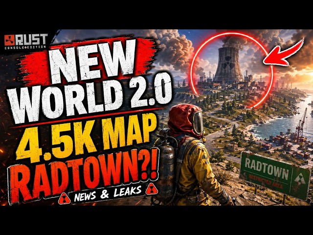 World 2.0 NEW NEWS & LEAKS: New Changes for Rust Console Edition - The 4.5k Map Update | Radtown?