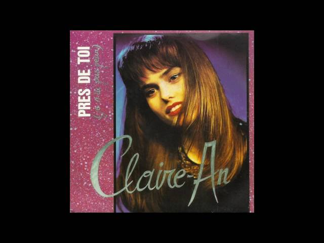 Claire An - Près de toi (je n'ai pas peur) (dance beat, Belgium, 1991)