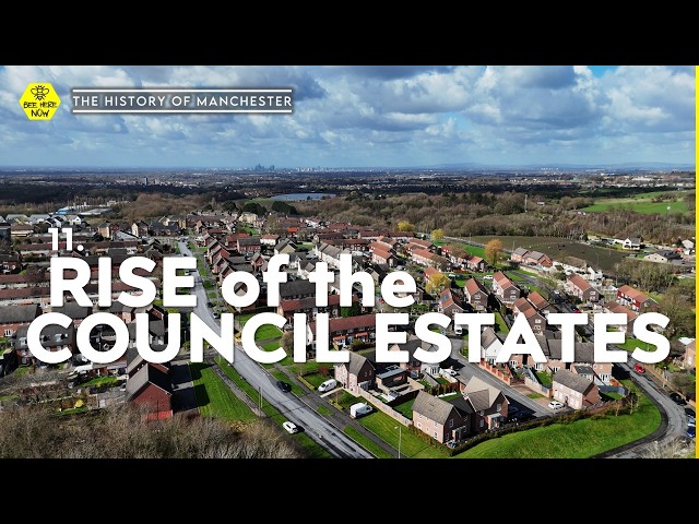 The Rise of Manchester's Council Estates