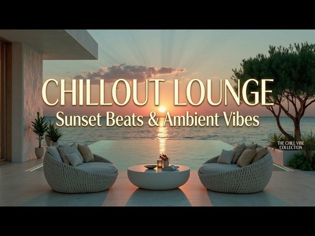 Deep Chillout Lounge Music ~ Luxury Ambient Sounds for Relaxation