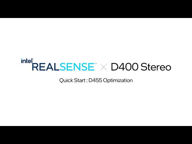 Intel® RealSense™ Depth Camera D455 Quick Start optimization.