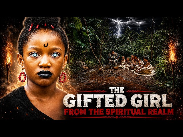THE GIFTED GIRL FROM THE SPIRITUAL REALM - CHIMAMANDA AUGUSTINE - A Nigerian Movie
