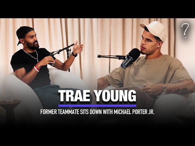 Trae Young Opens Up About Leaving Atlanta, Growing Up with MPJ & Being the BEST AAU duo of All Time