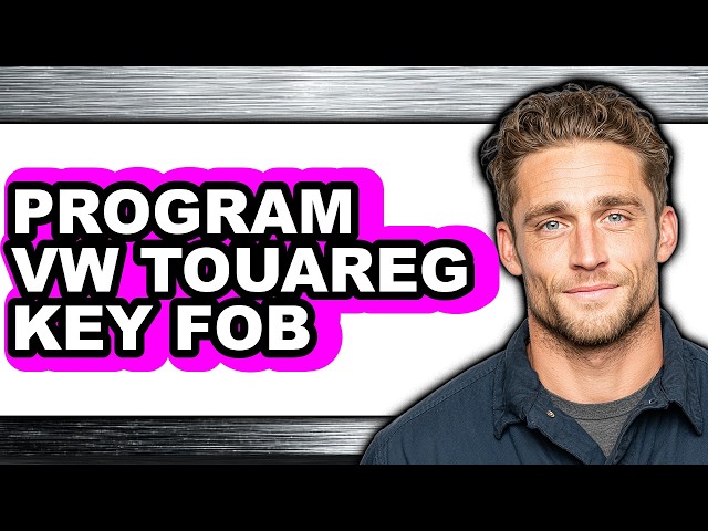 How to Program Vw Touareg Key Fob - Step by Step