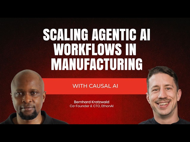 How to Build and Scale Agentic AI Workflows in Manufacturing with Causal AI