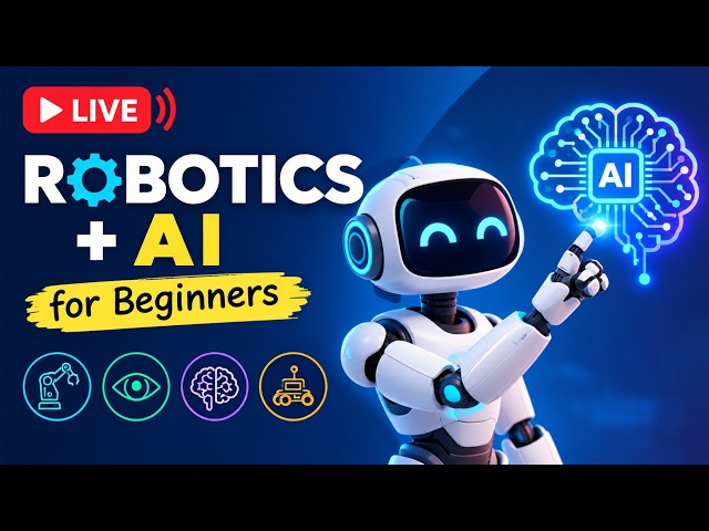 Live: Robotics + AI for Beginners | How Robots Learn, See & Make Decisions | AI Made Simple