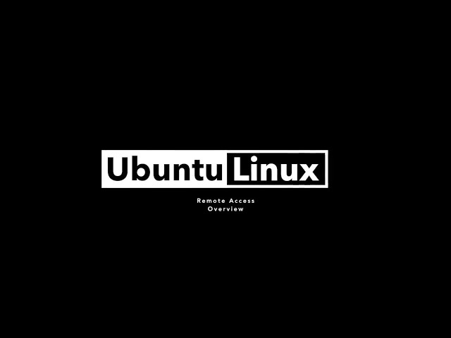 Secure Remote Access for Linux, Part 1 of 7 - Overview