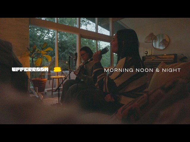 UPPERROOM | Morning, Noon & Night (Film)