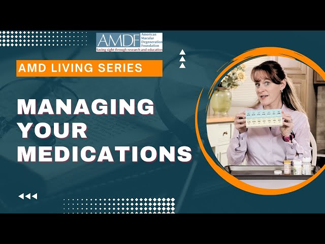AMD Living: Managing Your Medications with Low Vision from Macular Degeneration