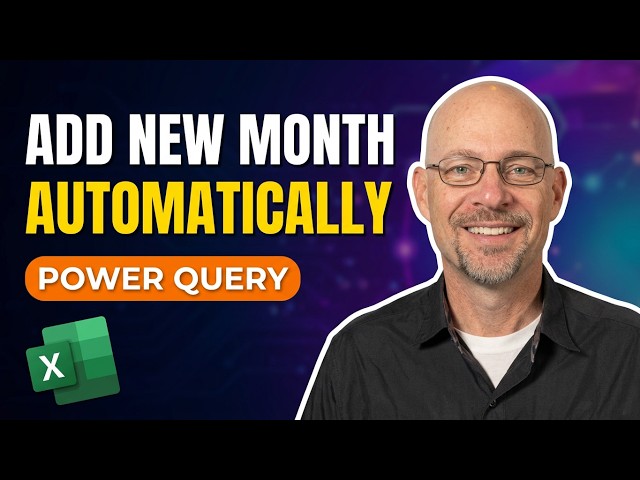 Add a New Month of Data Automatically with Power Query