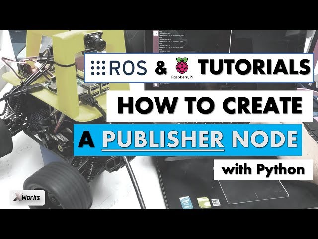 Create your First PUBLISHER Node | Tutorial #3 | ROS and Raspberry Pi