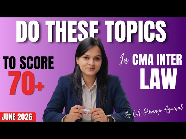 Do these topics to Score 70+ in CMA Inter Law !