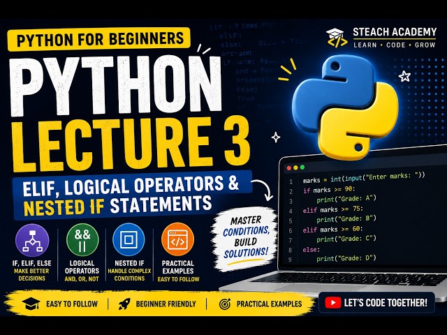 Python Lecture 3 | If, Elif, Else, Logical Operators & Nested If