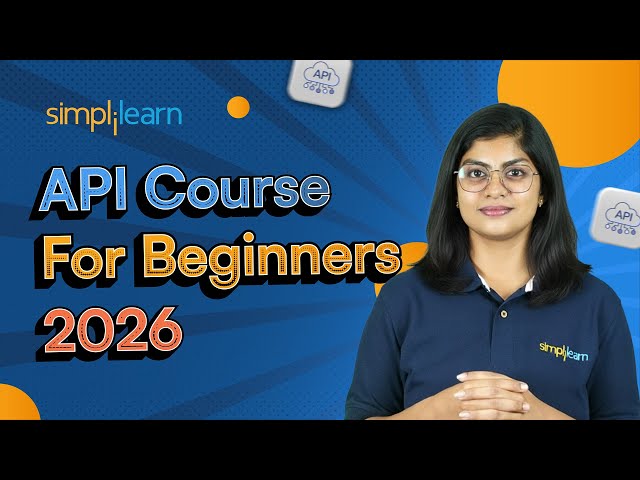 API Course for Beginners 2026 | API Tutorial For Beginners Step By Step | API Tutorial | Simplilearn