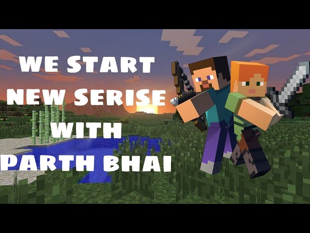 we start new Survival series with parth