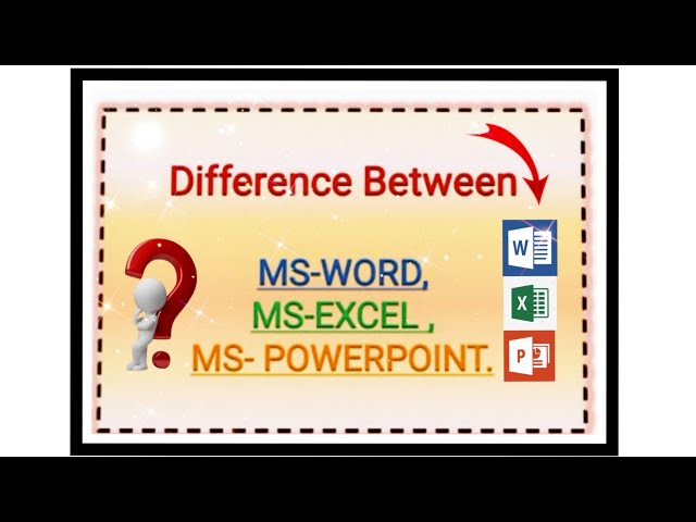 Difference between Ms-word 🖊️, Ms-Excel, Ms-Powerpoint