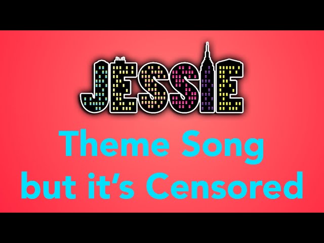 Jessie Theme Song but its Censored