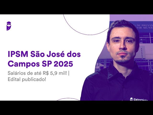 IPSM São José dos Campos SP Public Exam 2025 - Salaries up to R$ 5,900 - Official notice published!
