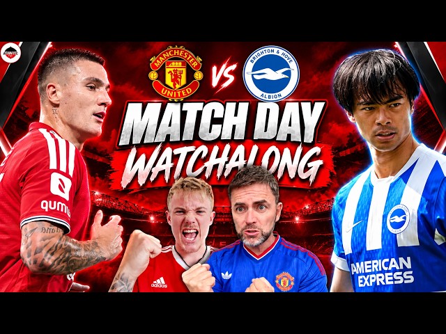 MAN UNITED vs BRIGHTON Watchalong! Live Stream 🎥
