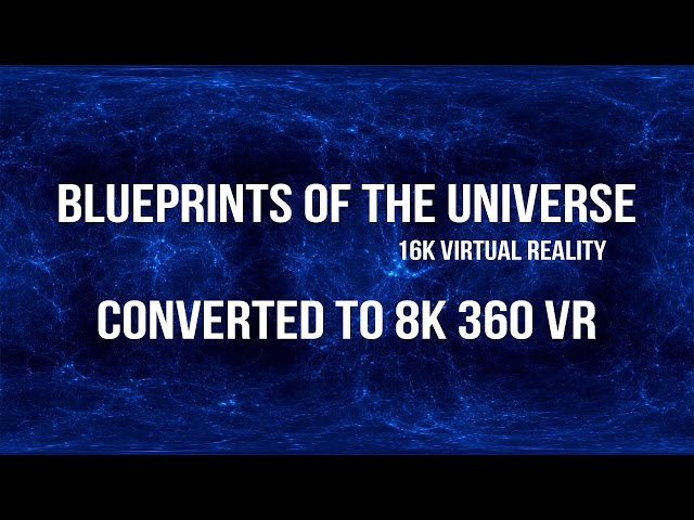8KVR | Blueprints of the Universe - Virtual Reality.