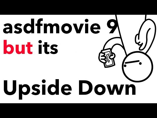 asdfmovie 9 but its Upside Down