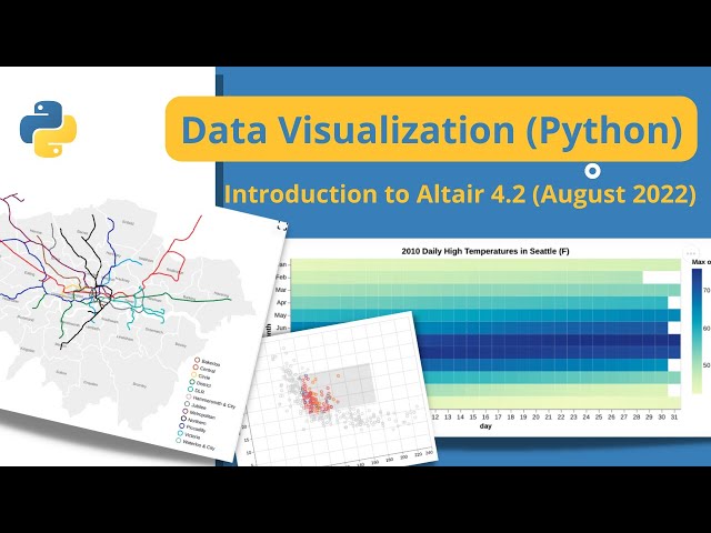 Data Visualization in Python: Altair 4.2 (altair-viz) Tutorial | August 2022