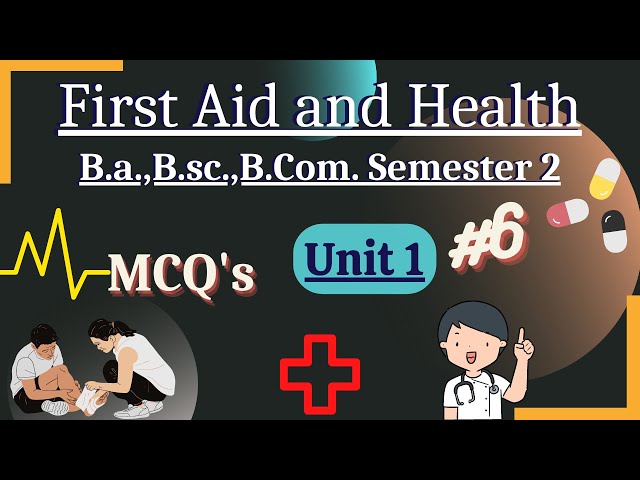 First aid and health UNIT 1 part 6 B.com 1st year  semester 2/ B.a ,B.Sc, B.Com First Aid and Health