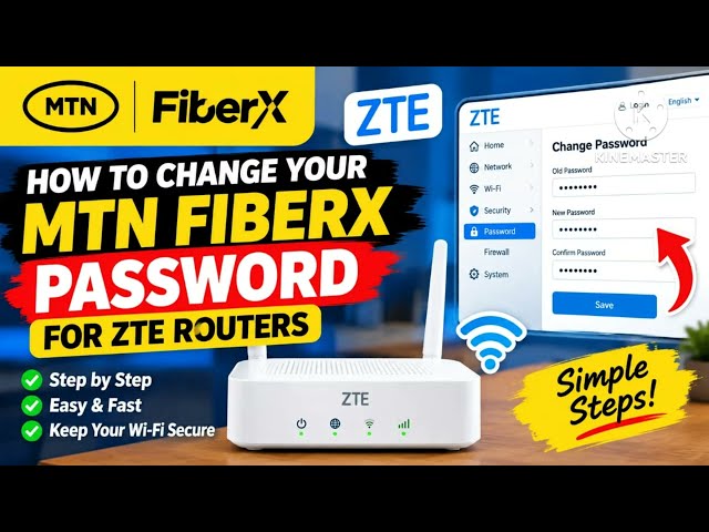 Complete Guide to Securing and Managing Your ZTE MTN FiberX Router Settings