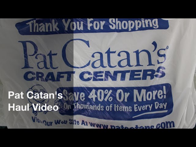 Pat Catan's Haul Video