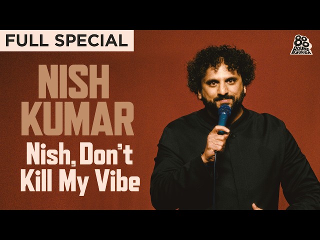 Nish Kumar | Nish, Don't Kill My Vibe (Full Comedy Special)