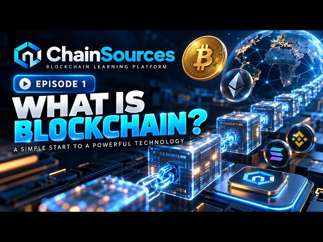 What Is Blockchain? A Beginner’s Guide | ChainSources Blockchain Series Part 1