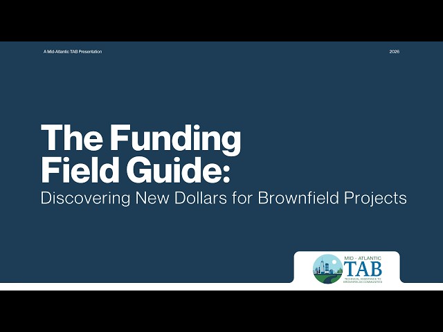 The Funding Field Guide: Discovering New Dollars for Brownfield Projects