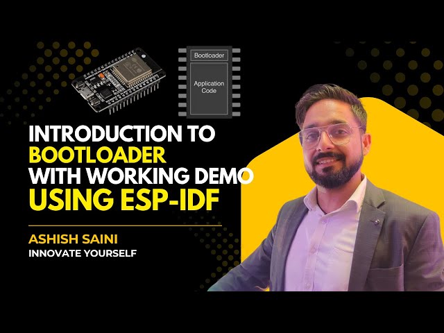 Introduction to Bootloader with Working Demo using ESP-IDF