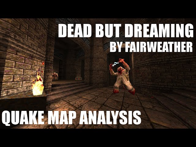 Quake Map Analysis - Dead But Dreaming by Fairweather