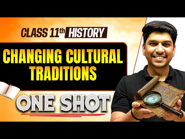 Changing Cultural Traditions One Shot Class 11 | Class 11 History Chapter 5
