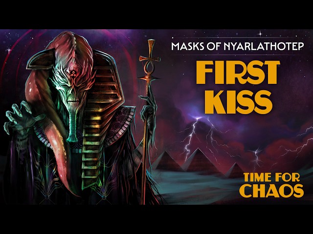 First Kiss | Time For Chaos S1 E3 | Call of Cthulhu Masks of Nyarlathotep