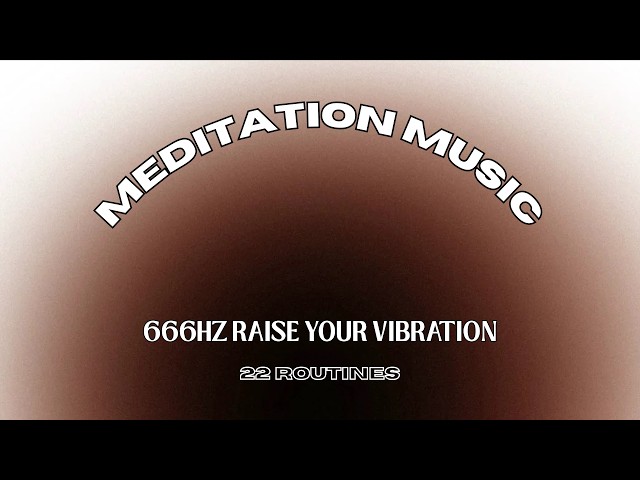666Hz FREQUENCY MUSIC | MEDITATION, MANIFESTATION & INNER PEACE