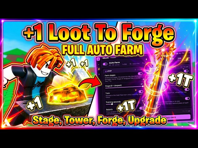 ⚒️ +1 Loot To Forge Script - FULL AUTOFARM (Stage, Tower, Forge)