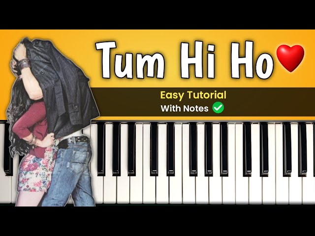 Tum Hi Ho | Full Song Piano Tutorial With Notes