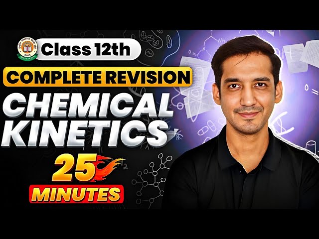 Chemical Kinetics | Class 12 Chemistry| Quick Revision in 25 Minutes| CBSE | Sourabh Raina