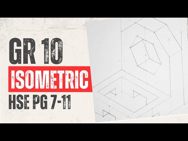 GRADE 10 EGD ISOMETRIC HSE PG 7-11