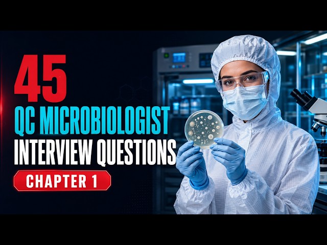 45 QC Microbiologist Interview Questions & Answers | Job Interview Preparation Series – Chapter 1
