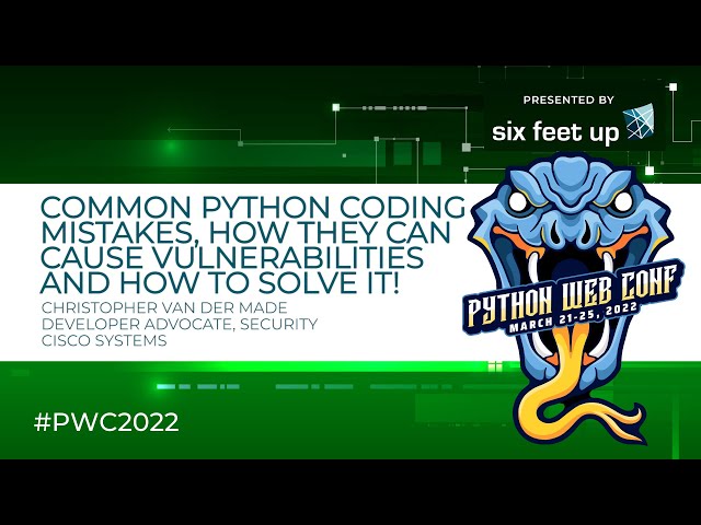 Python Coding Mistakes, Causes of Vulnerabilities and How to Solve It! by Christopher Van Der Made