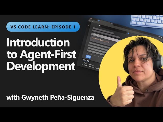 Introduction to Agent-First Development | Ep 1 of 6 - VS Code Learn