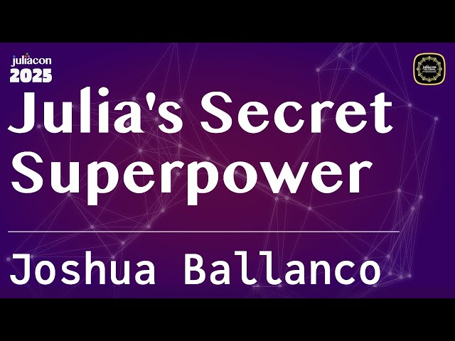 Julia's Secret Superpower | Ballanco | JuliaCon Global 2025