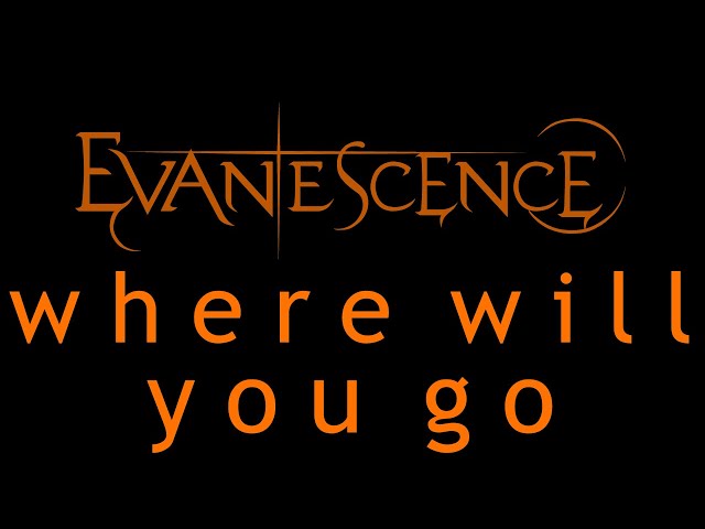 Evanescence - Where Will You Go Lyrics (Origin)