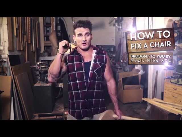 How To Fix A Chair Leg - Brought To You By Magic Mike XXL