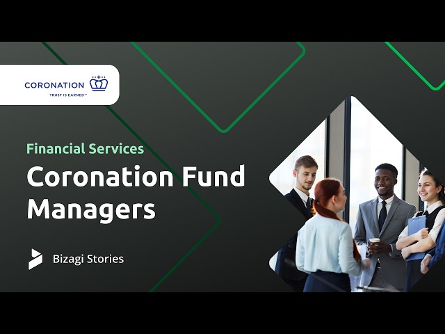 Coronation Fund Managers - Bizagi Stories