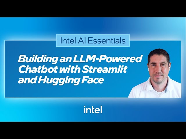 Building an LLM-Powered Chatbot with Streamlit and Hugging Face | Intel Software